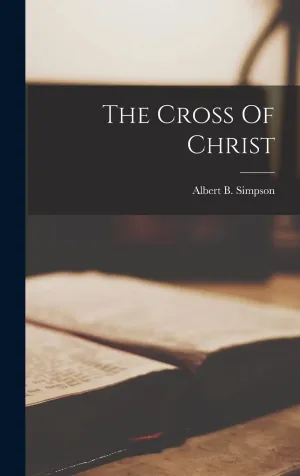 The Cross Of Christ Hardcover  October 27, 2022